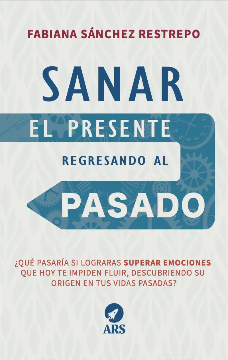 ARS004 libro Sanar el presente regresando al pasado  Fabiana Sánchez min